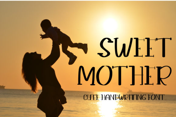 Sweet Mother: The Genuine Display Font for Personal Touches